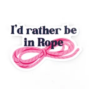 I'd Rather Be in Rope Pink - Vinyl Sticker